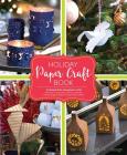 Holiday Paper Crafts: Create over 25 Beautifully Designed Holiday Craft Decorations for Your Home By Larimer Craft & Design  Cover Image