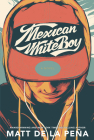 Mexican Whiteboy By Matt de la Peña Cover Image