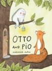 Otto and Pio (Read aloud book for children about friendship and family) Cover Image