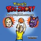 Tiny's Big Shot!: Featuring Penny Taylor and Scorch By David Lizanetz Cover Image