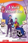 A World Without Blue (Fiction Readers) By Monika Davies Cover Image