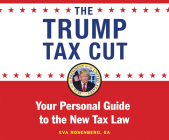 The Trump Tax Cut: Your Personal Guide to the New Tax Law By Eva Rosenberg, Becky White (Narrated by) Cover Image