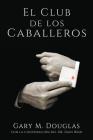 El Club de los Caballeros - The Gentlemen's Club Spanish Cover Image