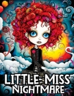 Little Miss Nightmare: A Coloring Book Featuring Cute Spooky Girls on a Mysterious Journey for Stress Relief & Relaxation By Tone Temptress Cover Image