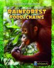 Rain Forest Food Chains (Protecting Food Chains) By Heidi Moore Cover Image