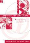 Computers for Librarians: An Introduction to the Electronic Library (Topics in Australasian Library and Information Studies) Cover Image