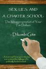 Sex, Lies, And A Charter School: The Misappropriation Of Your Tax Dollars By Dikombi Gite Cover Image