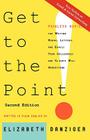 Get to the Point! Painless Advice for Writing Memos, Letters and Emails Your Colleagues and Clients Will Understand, Second Edition Cover Image
