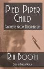 Pied Piper Child: Fragments from Another Life By Ria Booth Cover Image