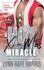 A HOT Christmas Miracle: A Hostile Operations Team Holiday Story By Lynn Raye Harris Cover Image