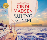 Sailing at Sunset: A Sweet Romance from Hallmark Publishing By Cindi Madsen, Erin Bennett (Read by) Cover Image
