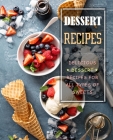 Dessert Recipes: Delicious Dessert Recipes for All Types of Sweets By Booksumo Press Cover Image