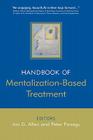 The Handbook of Mentalization-Based Treatment By Jon G. Allen (Editor), Peter Fonagy (Editor) Cover Image