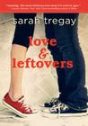Love and Leftovers By Sarah Tregay Cover Image