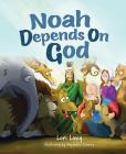 Noah Depends on God By Lori Long Cover Image