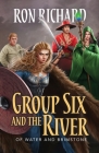 Group Six and the River: Of Water and Brimstone Cover Image