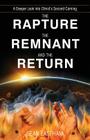 The Rapture, the Remnant, and the Return: A Deeper Look into Christ's Second Coming By Sean K. Eastham Cover Image