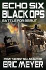 Echo Six: Black Ops 6 - Battle for Beirut By Eric Meyer Cover Image