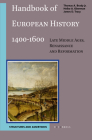 Handbook of European History 1400-1600: Late Middle Ages, Renaissance and Reformation: Volume I: Structures and Assertions Cover Image