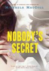 Nobody's Secret By Michaela MacColl Cover Image