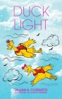 Duck Light By Gillian A. Corsiatto, Jock MacKenzie (Editor), Alison Forsberg (Illustrator) Cover Image
