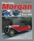 Completely Morgan: Three-Wheelers 1910 to 1952 (Classic Reprint) Cover Image