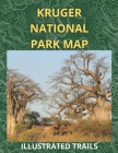 Kruger National Park Map & Illustrated Trails: Guide to Hiking and Exploring Kruger National Park Cover Image