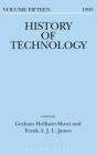 History of Technology Volume 15 By Graham Hollister-Short (Editor), Frank James (Editor) Cover Image