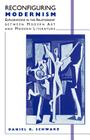 Reconfiguring Modernism: Explorations in the Relationship Between Modern Art and Modern Literature By Na Na Cover Image