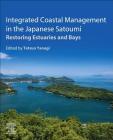 Integrated Coastal Management in the Japanese Satoumi: Restoring Estuaries and Bays By Tetsuo Yanagi (Editor) Cover Image