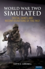 World War Two Simulated: Digital Games and Reconfigurations of the Past Cover Image