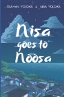 Nisa Goes to Noosa By Nisa Yoldas, Gulhan Yoldas Cover Image