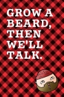 Grow A Beard Then We'll Talk: September 26th Lumberjack Day - Count the Ties - Epsom Salts - Pacific Northwest - Loggers and Chin Whisker - Timber B By Fiestra Partizio Press Cover Image