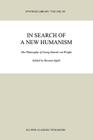 In Search of a New Humanism: The Philosophy of Georg Henrik Von Wright (Synthese Library #282) Cover Image