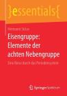 Eisengruppe: Elemente Der Achten Nebengruppe: Eine Reise Durch Das Periodensystem (Essentials) By Hermann Sicius Cover Image