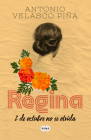 Regina (Edición conmemorativa) / Regina: Commemorative Edition By Antonio Velasco Pina Cover Image