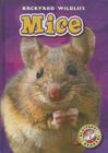 Mice (Backyard Wildlife) By Kari Schuetz Cover Image