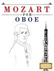 Mozart for Oboe: 10 Easy Themes for Oboe Beginner Book By Easy Classical Masterworks Cover Image