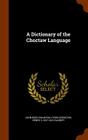 A Dictionary of the Choctaw Language By John Reed Swanton, Cyrus Byington, Henry S. 1837-1916 Halbert Cover Image