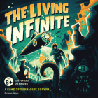 The Living Infinite: A Game of Submarine Survival By Dylan Birtolo Cover Image