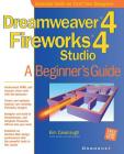 Dreamweaver (R) 4 Fireworks (R) 4 Studio: A Beginner's Guide (Beginner's Guides (Osborne)) Cover Image
