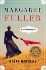 Margaret Fuller: A New American Life Cover Image