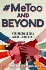 #Metoo and Beyond: Perspectives on a Global Movement By M. Cristina Alcalde (Editor), Paula-Irene Villa (Editor) Cover Image