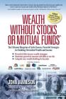 Wealth Without Stocks or Mutual Funds: The Ultimate Blueprint of Little-Known, Powerful Strategies for Building Diversified Wealth and Income Cover Image