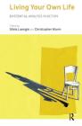 Living Your Own Life: Existential Analysis in Action By Silvia Laengle (Editor), Christopher Wurm (Editor) Cover Image