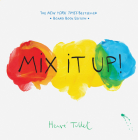 Mix It Up!: Board Book Edition (Herve Tullet) By Herve Tullet Cover Image
