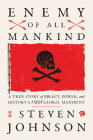 Enemy of All Mankind: A True Story of Piracy, Power, and History's First Global Manhunt Cover Image