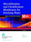 Microfiltration and Ultrafiltratiion Membranes in Drinking Water (Manual of Water Supply Practices #53) Cover Image