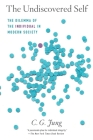 The Undiscovered Self: The Dilemma of the Individual in Modern Society Cover Image