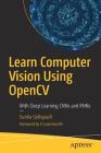 Learn Computer Vision Using Opencv: With Deep Learning Cnns and Rnns Cover Image